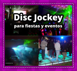 DISC JOCKEY en Villa Centenario - DEEJAY en Villa Centenario